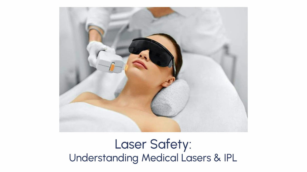 Laser Safety: Understanding Medical Lasers & IPL
