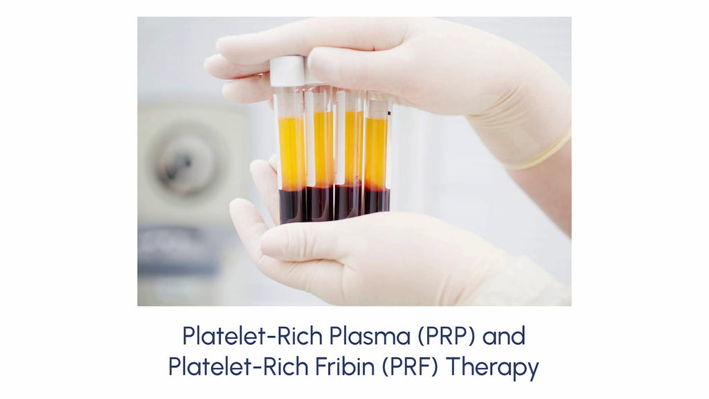 Platelet-Rich Plasma (PRP) And Platelet-Rich Fribin (PRF) Therapy