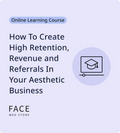 How To Create High Retention, Revenue and Referrals In Your Aesthetic Business