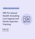 PRP for Sexual Health Including Live Vaginal and Penile Injection Training