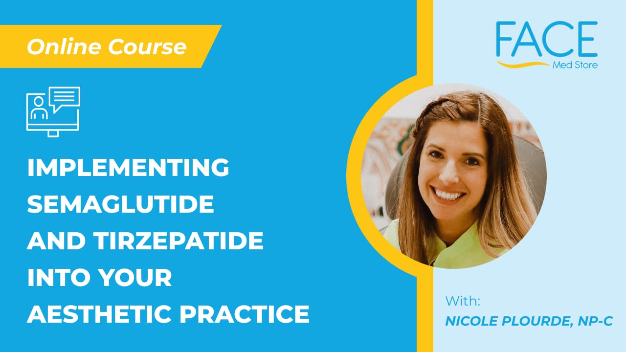 Implementing Semaglutide and Tirzepatide into your Aesthetic Practice